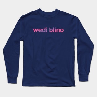 Wedi blino (Welsh for 'tired') Long Sleeve T-Shirt
